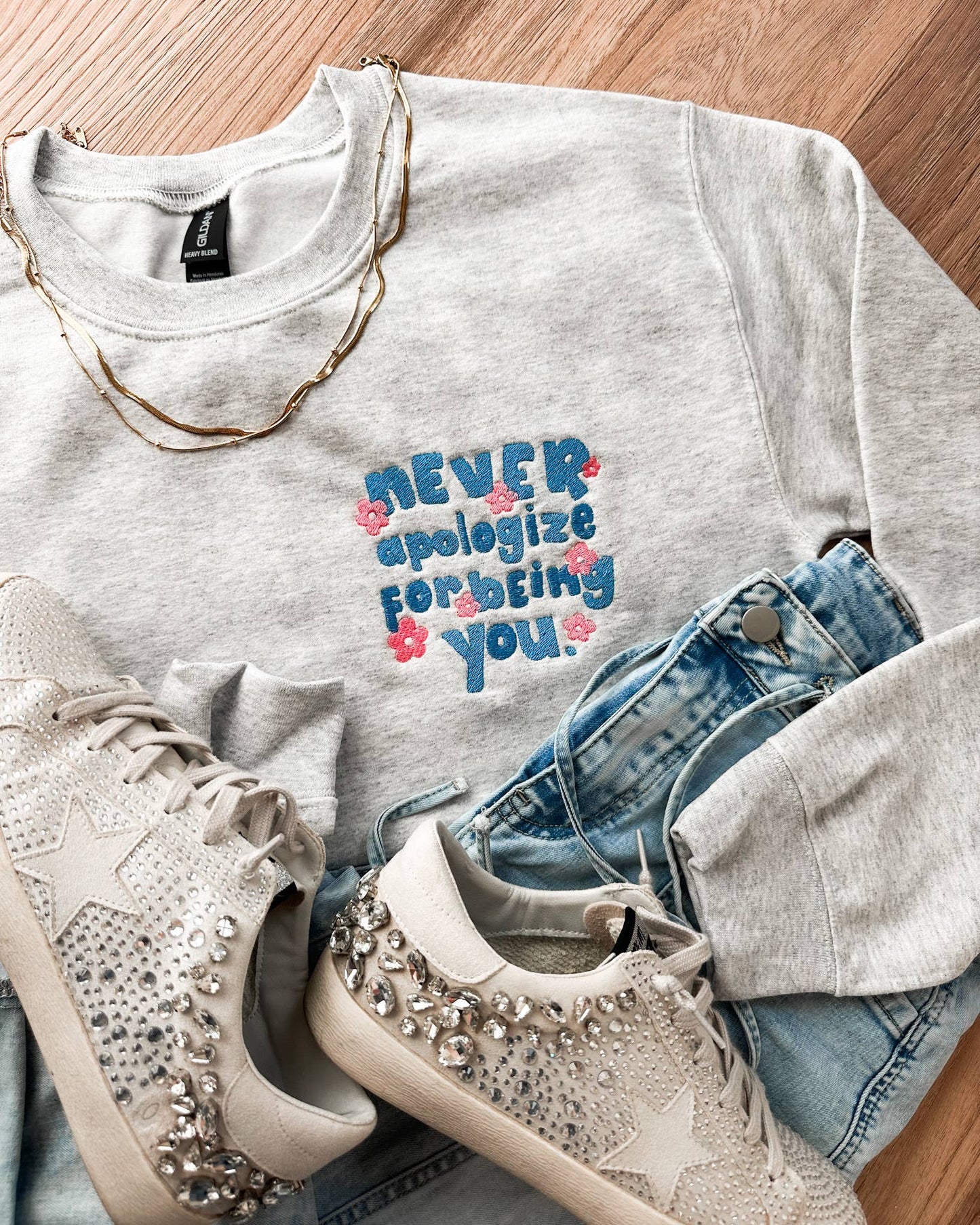 Never Apologize For Being You Embroidered Sweatshirt