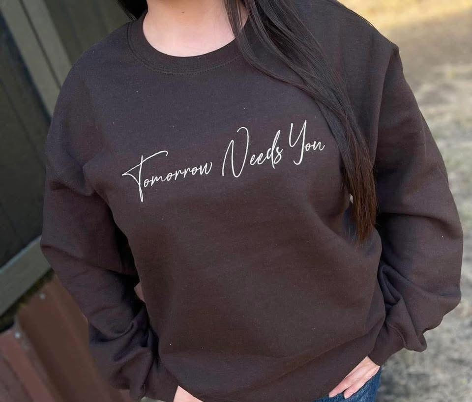 Tomorrow Needs You Embroidered Crewneck