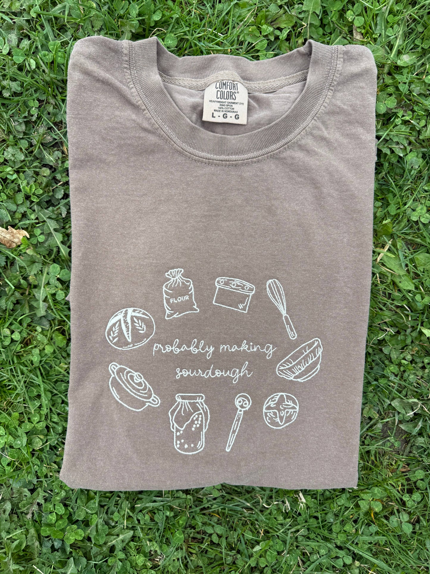 Probably making sourdough embroidered tshirt