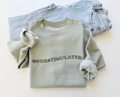 Embroidered Overstimulated Crewneck