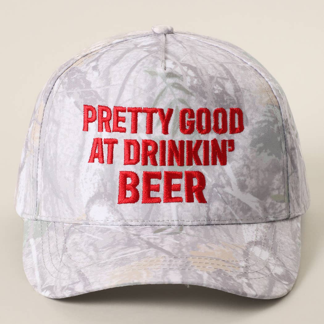 Pretty good at drinkin’ beer embroidered hat
