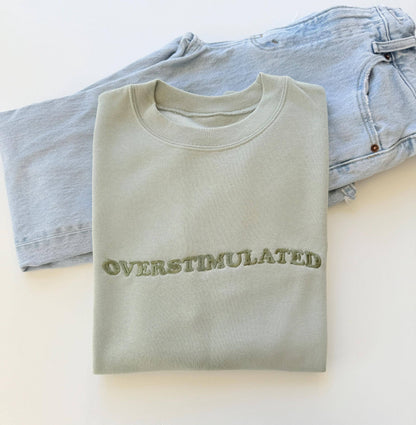 Embroidered Overstimulated Crewneck