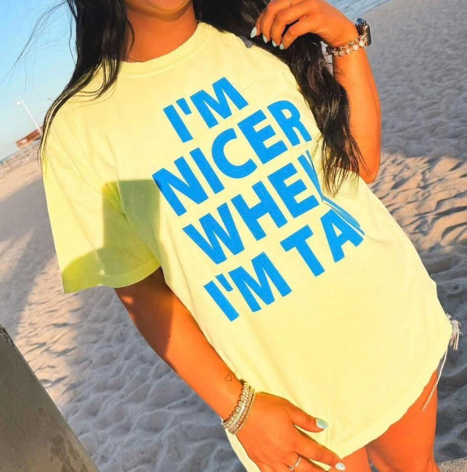 I’m Nicer When I’m Tan Shirt