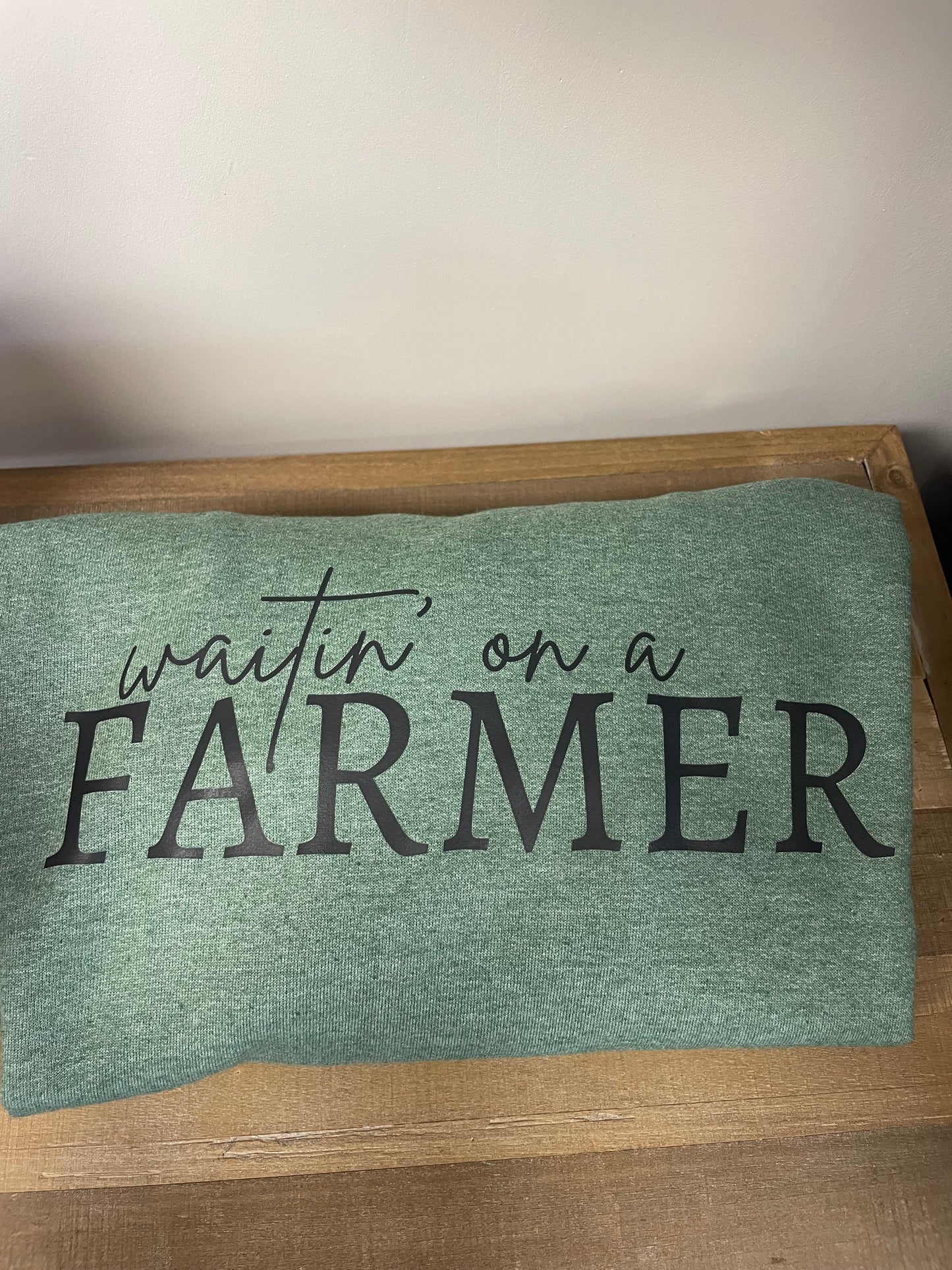 Waitin’ on a farmer small crewneck