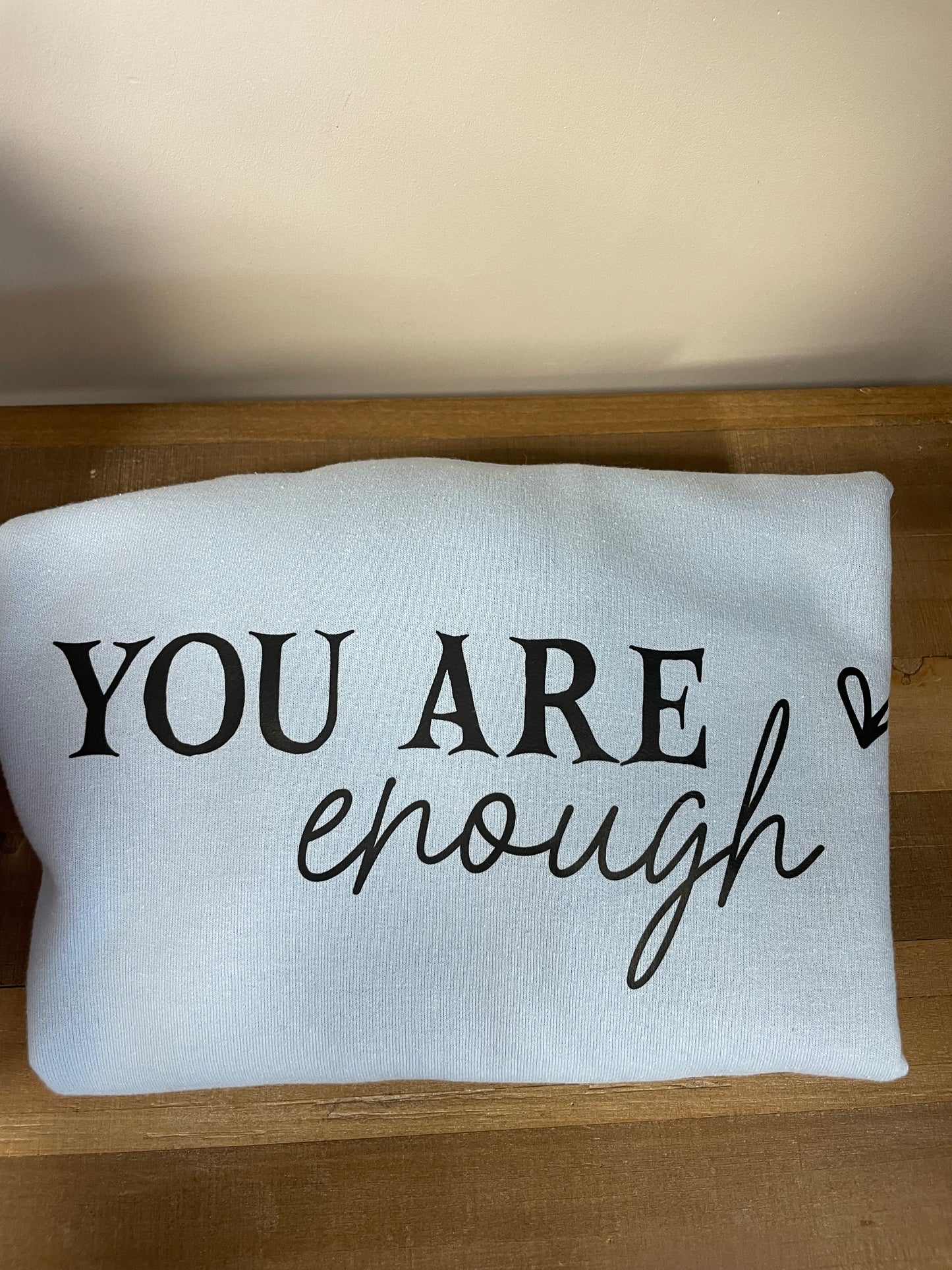 You Are Enough Small Crewneck