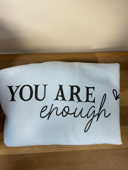 You Are Enough Small Crewneck
