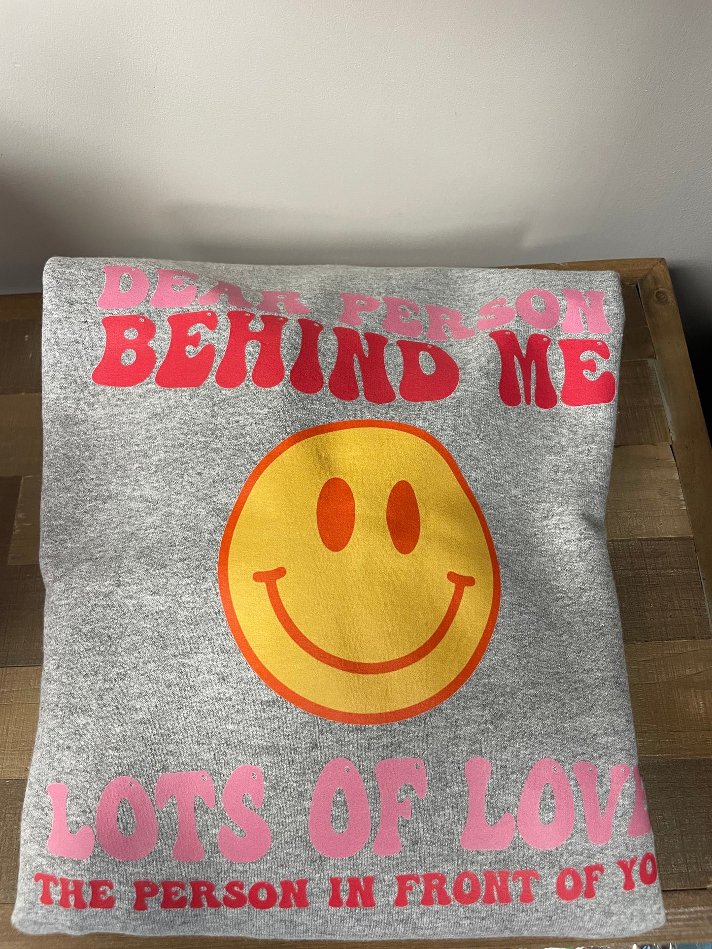 Dear Person Behind Me Medium Crewneck