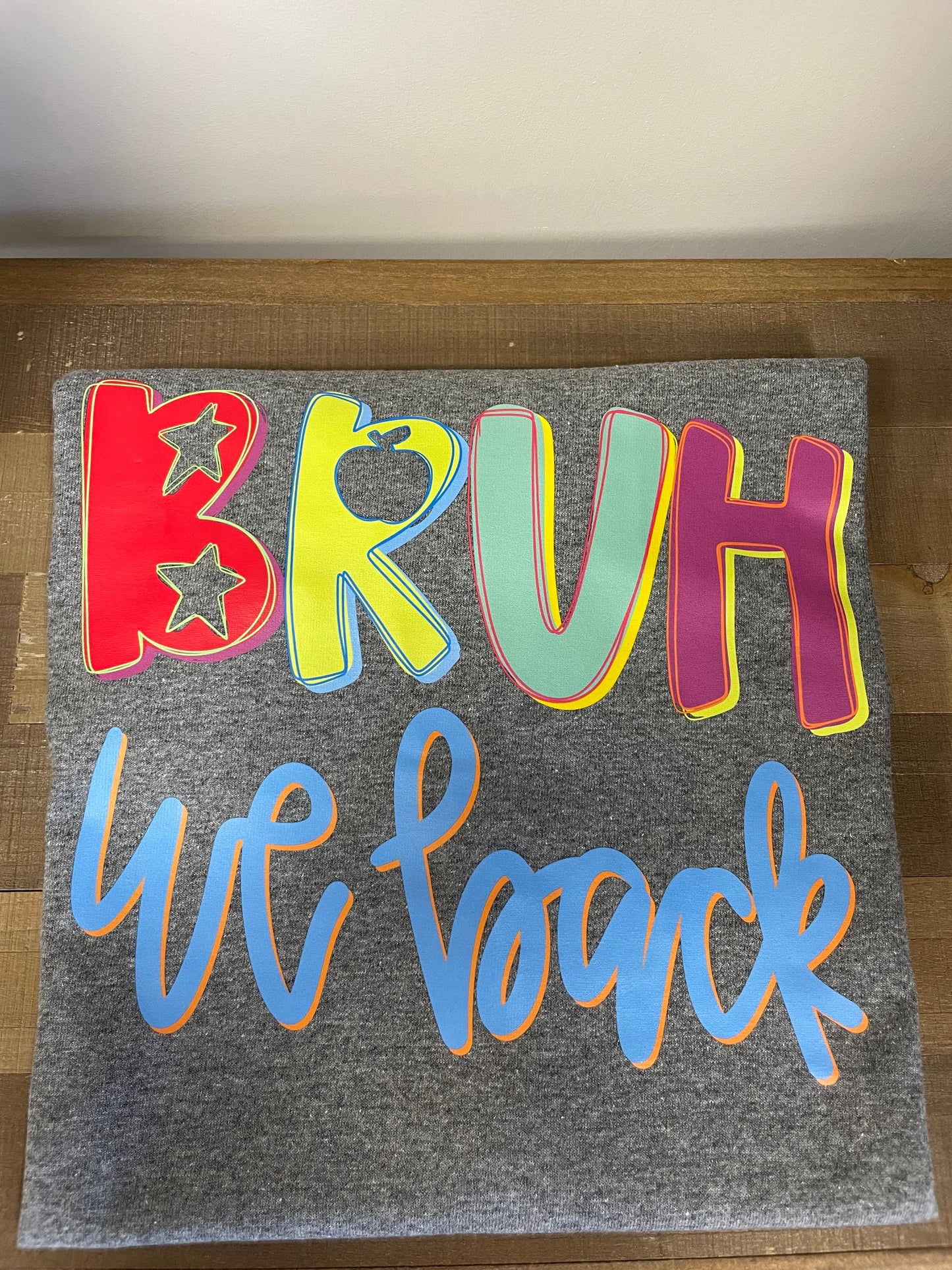 Bruh we back Large Shirt
