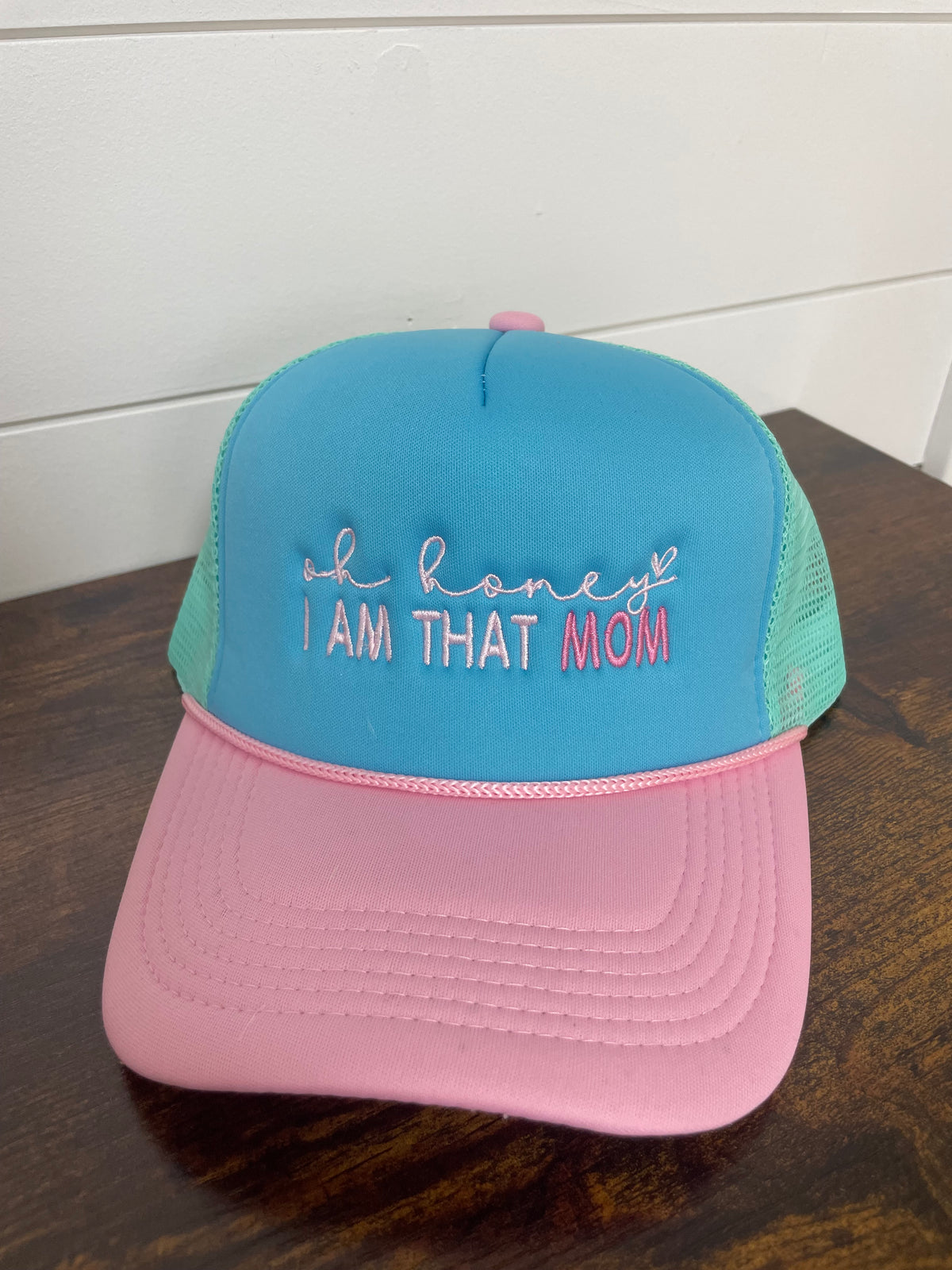 Oh honey I am that mom embroidered hat