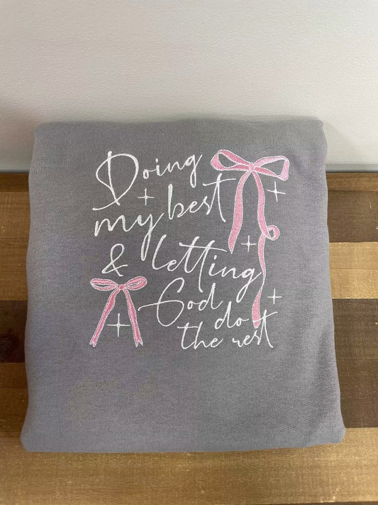 Doing My Best & Letting God Do The Rest Embroidered Crewneck