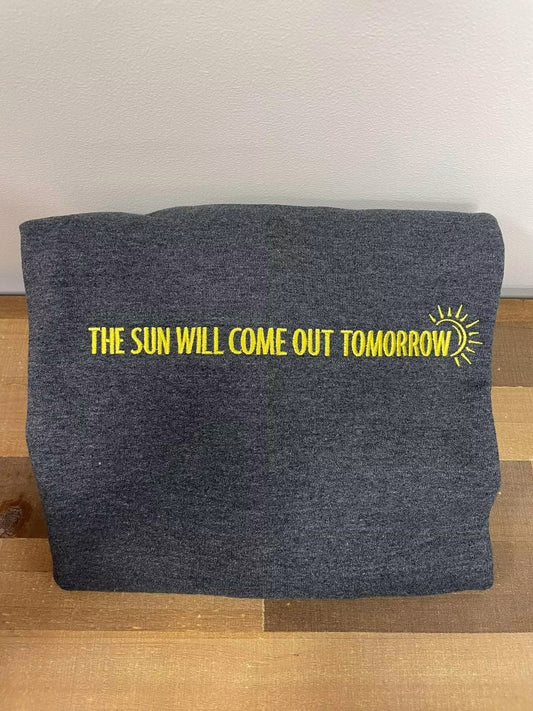 The Sun Will Come Out Tomorrow Crewneck