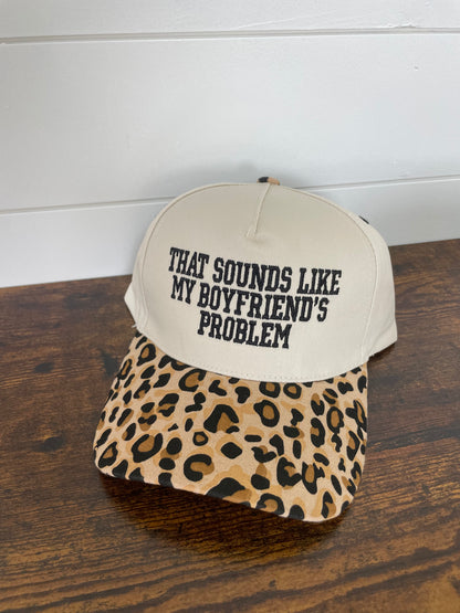 That Sounds Like My Boyfriend's/Husband’s Problem Hat