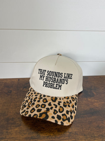 That Sounds Like My Boyfriend's/Husband’s Problem Hat