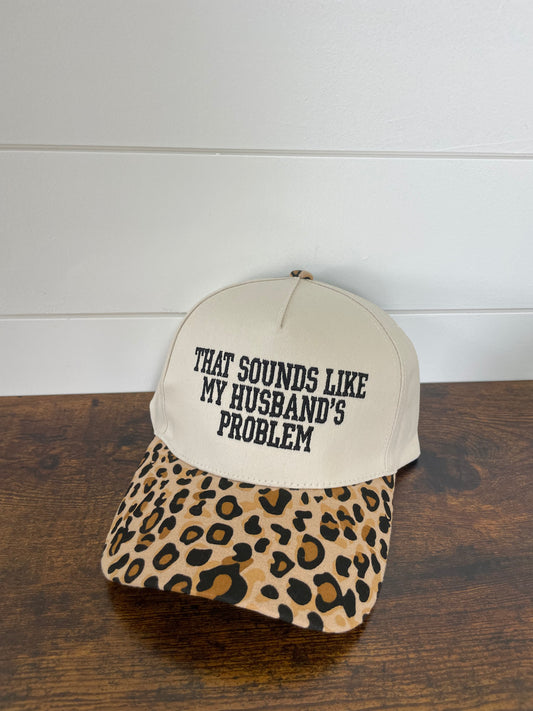 That Sounds Like My Boyfriend's/Husband’s Problem Hat