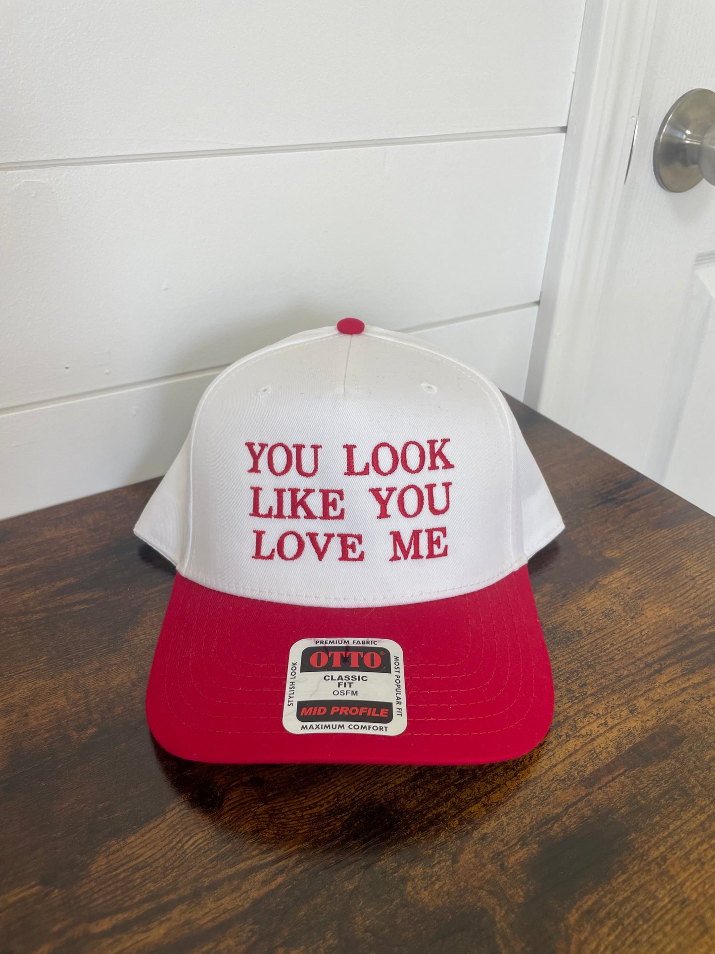 You look like you love me hat