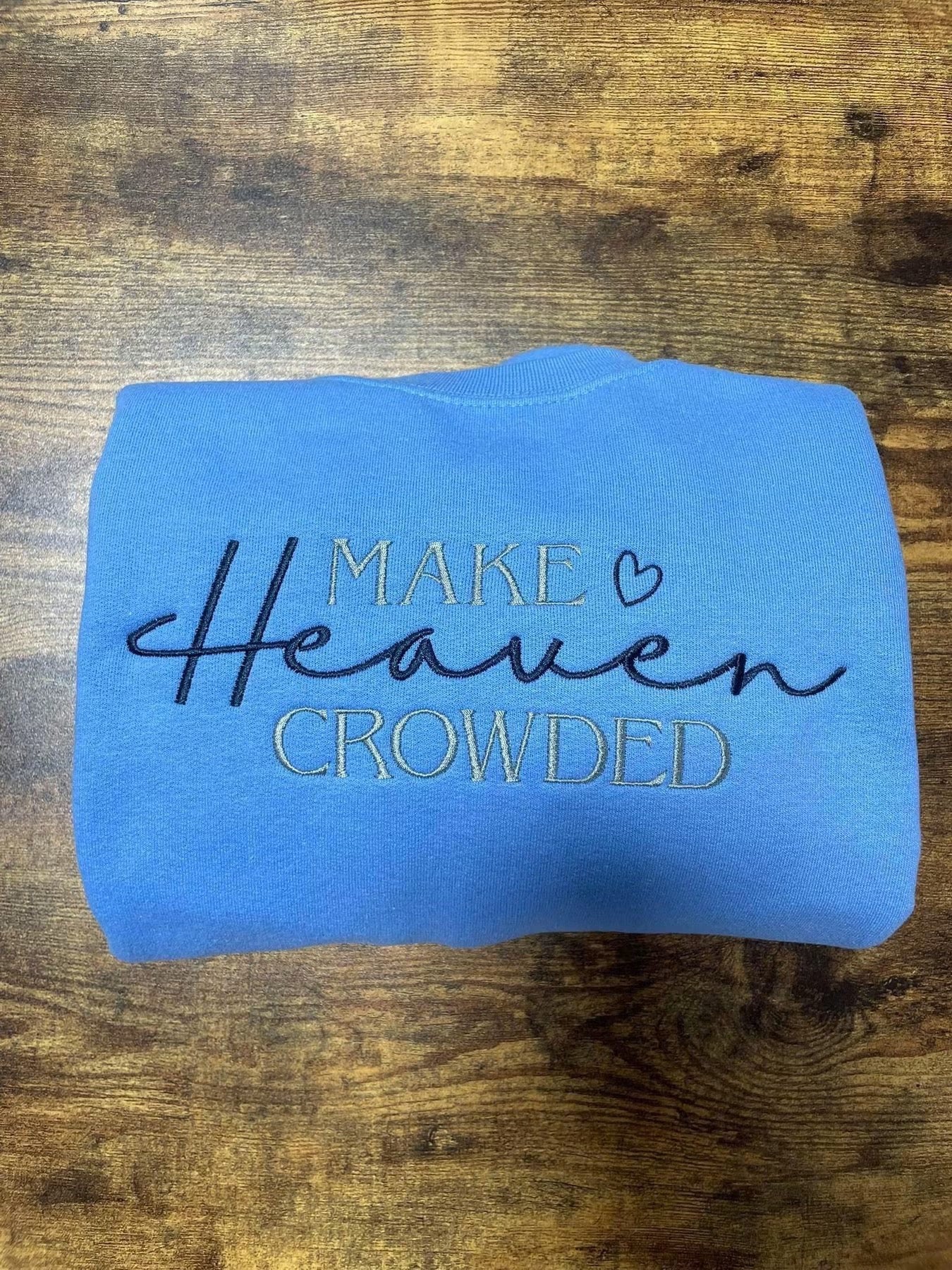 Make Heaven Crowded Embroidered Sweatshirt