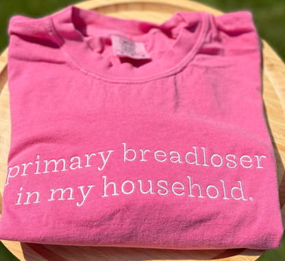 Primary Breadloser In My Household Embroidered Shirt